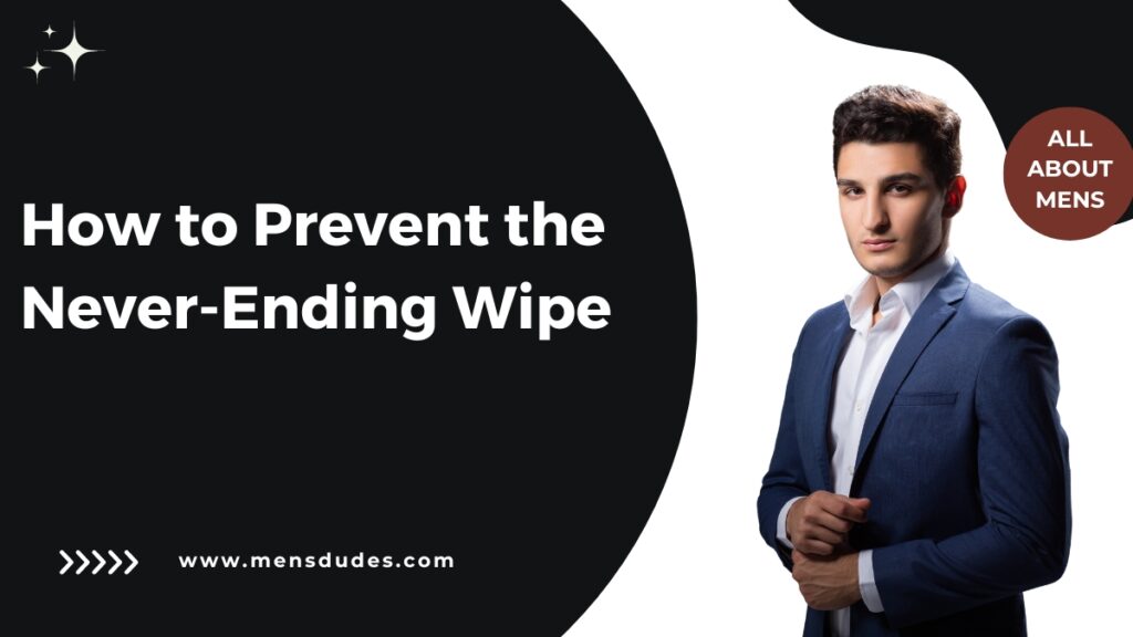 How to Prevent the Never-Ending Wipe